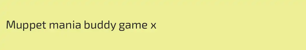 Muppet mania buddy game x